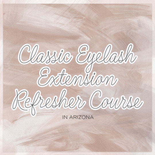 Classic Eyelash Extension Refresher Course